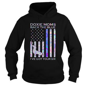 Doxie Moms Back The Blue Ive Got Your Six shirt 1