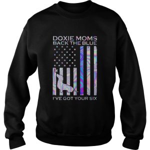 Doxie Moms Back The Blue Ive Got Your Six shirt 3