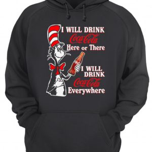 Dr Seuss I Will Drink Coca Cola Here Or There I Will Drink Coca Cola Everywhere shirt 3