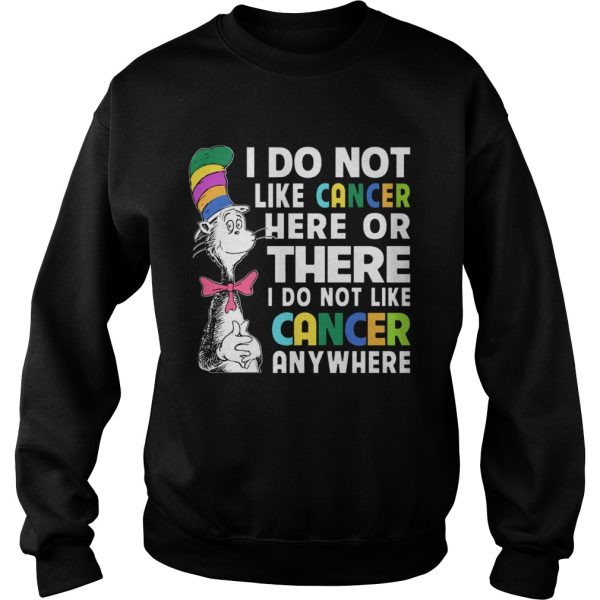 Dr Seuss I do not like cancer here or there shirt