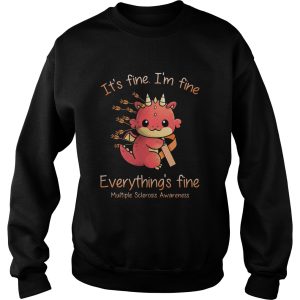 Dragon Baby Its fine Im fine everythings fine Multiple Sclerosis Awareness shirt