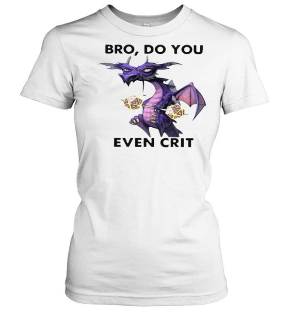 Dragon Bro Do You Even Crit T-shirt