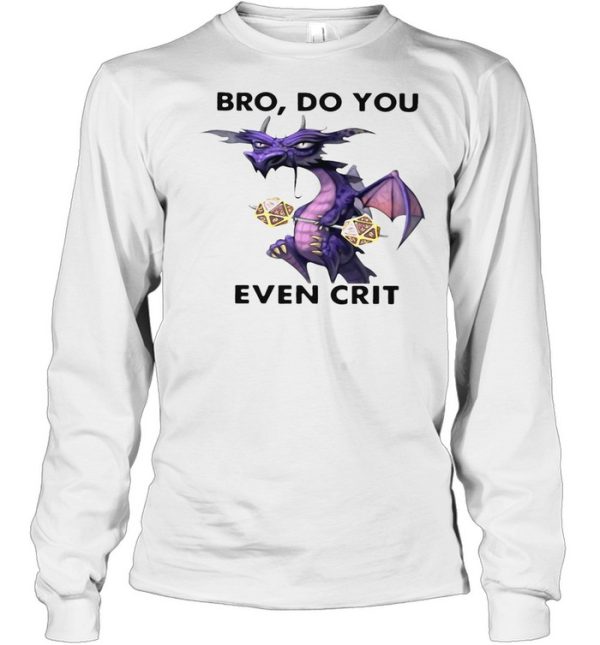 Dragon Bro Do You Even Crit T-shirt