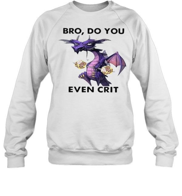 Dragon Bro Do You Even Crit T-shirt