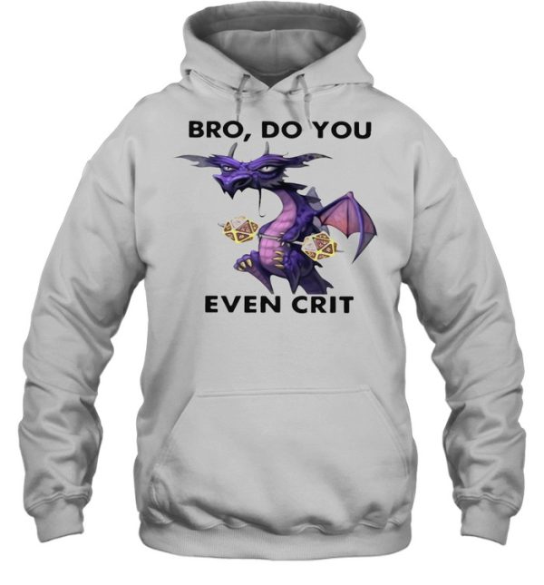 Dragon Bro Do You Even Crit T-shirt