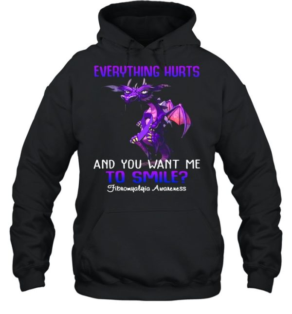 Dragon Everything Hurts And You Want Me To Smile Fibromyalgia Awareness shirt