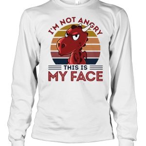 Dragon I'm not angry this is my face shirt 3