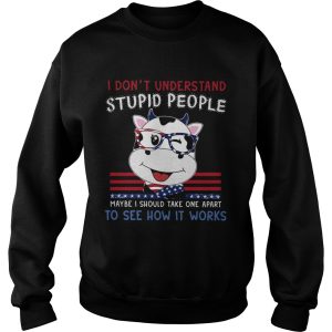 Dragon I Dont Understand Stupid People Maybe I Should Take one Apart To See How It Works shirt 2