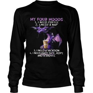 Dragon My Four Moods I Need Coffee I Need A Nap I Need A Vacation shirt 2