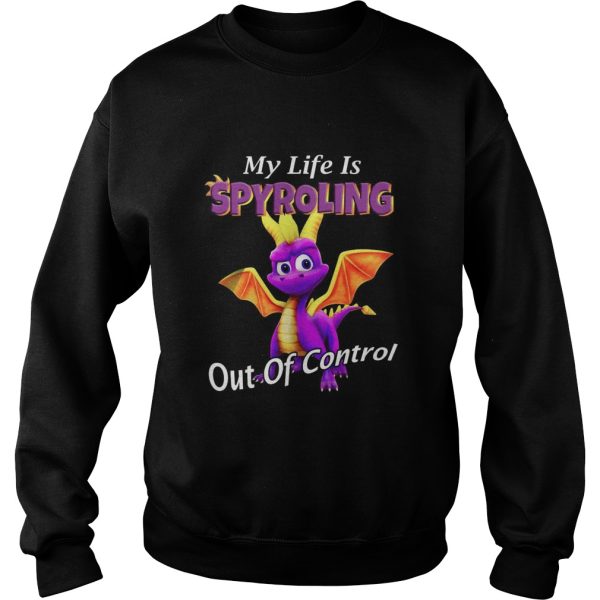 Dragon My Life Is Spyroling Out Of Control shirt