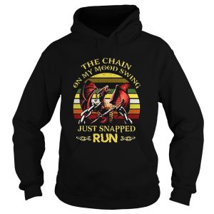 Dragon The chain on my Mood Swing just snapped run vintage shirt