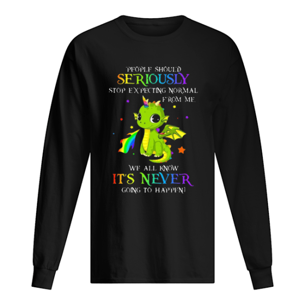 Dragon Unicorn People Should Seriously Stop Expecting From Me shirt