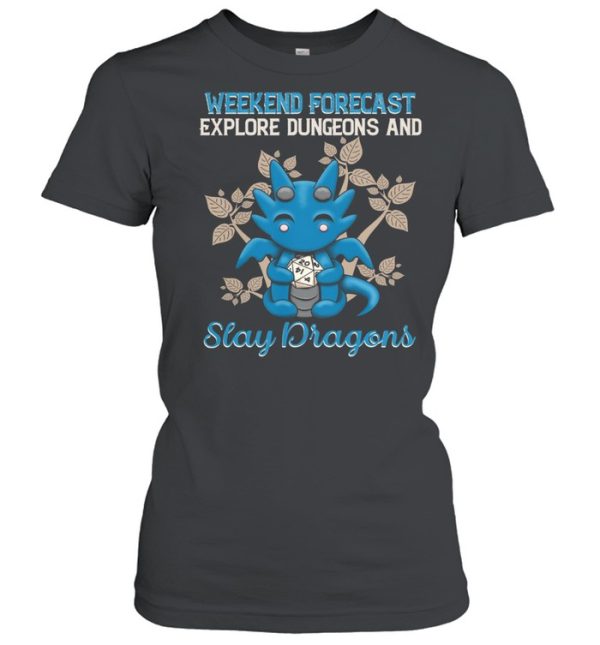 Dragon Weekend Forecast Explore Dungeons And Slay Dragons shirt