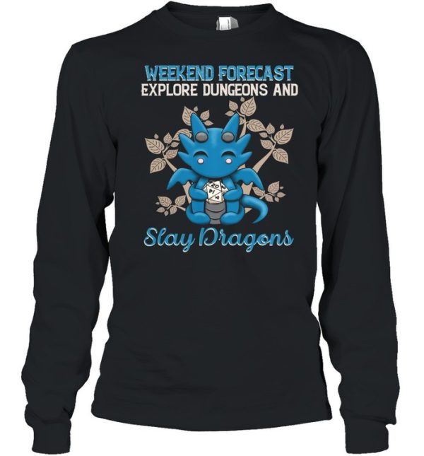 Dragon Weekend Forecast Explore Dungeons And Slay Dragons shirt