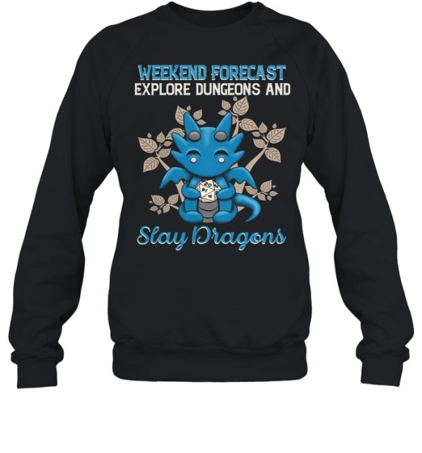 Dragon Weekend Forecast Explore Dungeons And Slay Dragons shirt