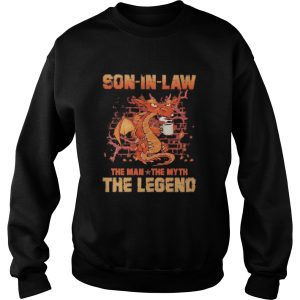 Dragon drink coffee son in law the man the myth the legend shirt 2