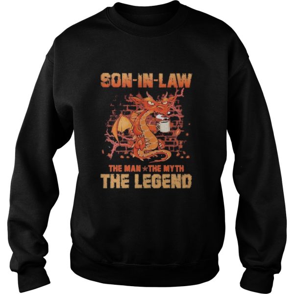 Dragon drink coffee son in law the man the myth the legend shirt