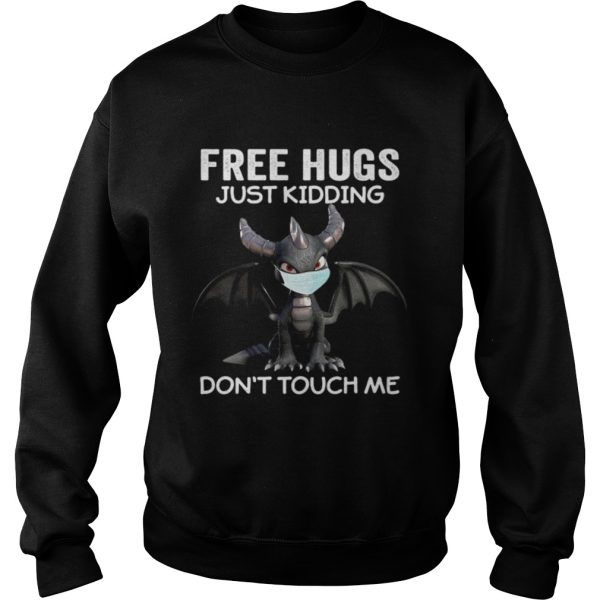 Dragon mask free hugs just kidding dont touch me shirt