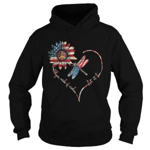 Dragonfly sunflower whisper words of wisdom let it be heart american flag independence day shirt 1