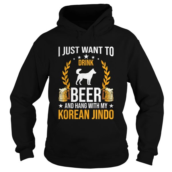 Drink Beer And Hang With My Korean Jindo Dog shirt