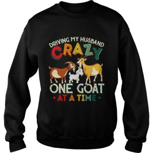 Driving My Husband Crazy One Goat At A Time Color shirt