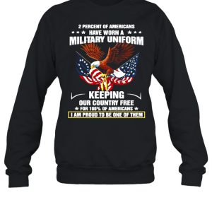 Eagle 2 Percent Of Americans Have Worn A Military Uniform Keeping Our Country Free For 100 Of Americans shirt 4