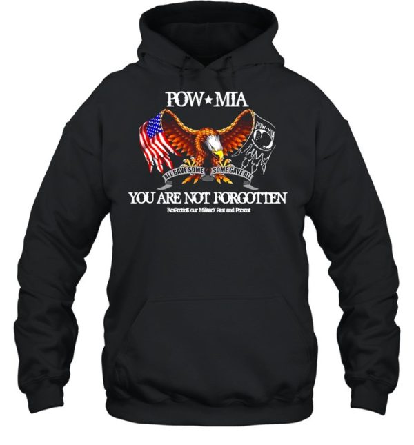 Eagle Pow Mia All Gave Some Some Gave All You Are Not Forgotten shirt