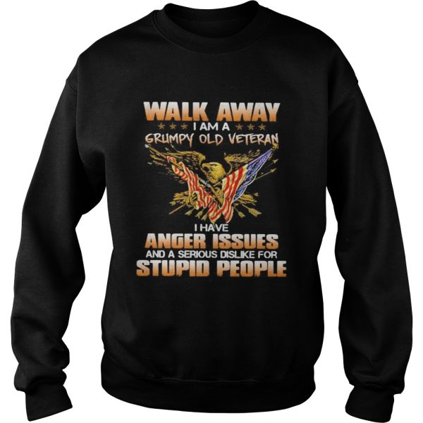 Eagle Walk away i am a grumpy old veteran i have anger issues and a serious dislike for stupid peop