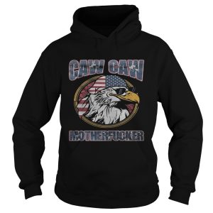 Eagle caw caw motherfucker american flag shirt