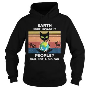 Earth Sure Invade It People Nah Not A Big Fan Cat Earth Vintage Ret shirt 1