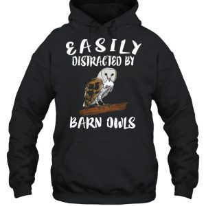 Easily Distracted By Barn Owls Bird Birding shirt 3