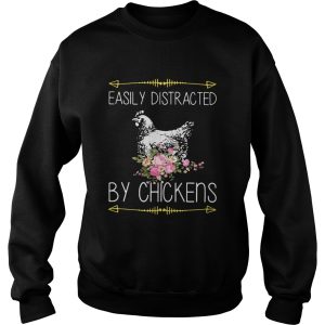 Easily Distracted By Chickens For Chicken Lover shirt