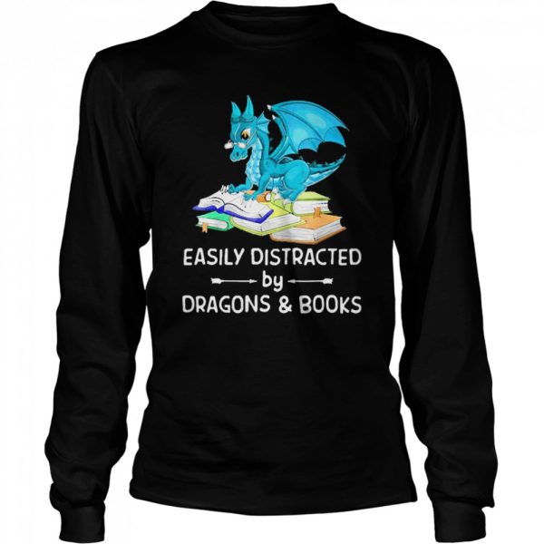 Easily Distracted By Dragons And Books Shirt