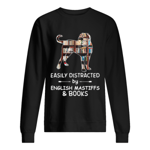 Easily Distracted By English Mastiffs And Books Crewneck shirt
