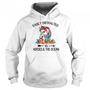 Easily Distracted By Horses amp The Ocean shirt 5