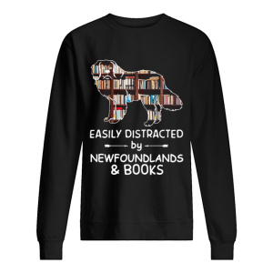 Easily Distracted By Newfoundlands And Books Crewneck shirt