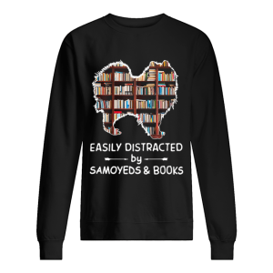 Easily Distracted By Samoyeds And Books Crewneck shirt