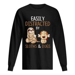 Easily Distracted by Sloths and Dogs shirt
