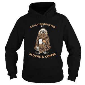 Easily distracted by sloths and coffee shirt