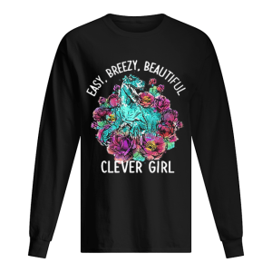 Easybreezybeautiful clever girl t rex shirt 1