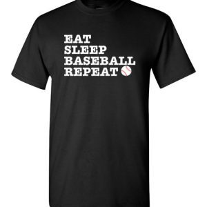 Eat Sleep Baseball Repeat Funny Baseball T-Shirts