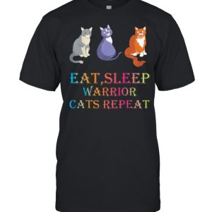 Eat Sleep Warrior Cats Repeat shirt 1