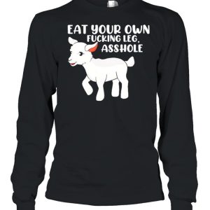 Eat Your Own Fucking Leg Asshole Funny Lamb Vegan For Women Shirt 3