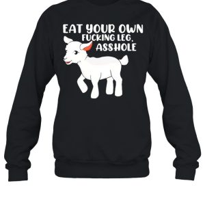 Eat Your Own Fucking Leg Asshole Funny Lamb Vegan For Women Shirt 4