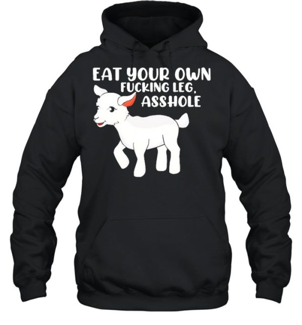 Eat Your Own Fucking Leg Asshole Funny Lamb Vegan For Women Shirt