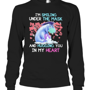 Eeyore Donkey I’M Smiling Under The Mask And Hugging You In My Heart T-Shirt