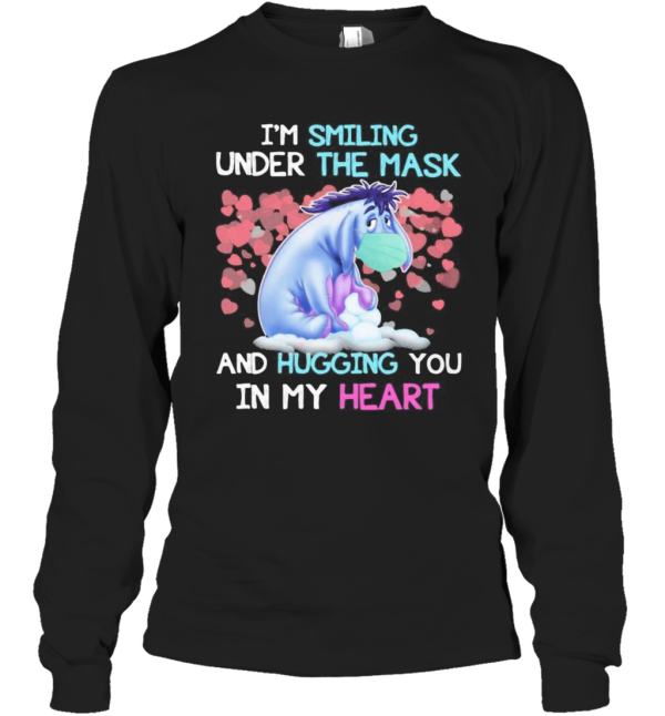 Eeyore Donkey I’M Smiling Under The Mask And Hugging You In My Heart T-Shirt