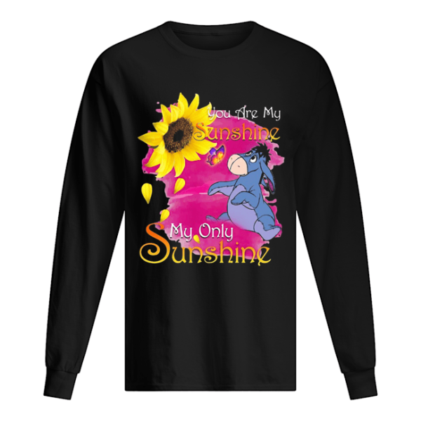 Eeyore butterfly sunflower you are my sunshine my only sunshine shirt