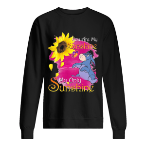 Eeyore butterfly sunflower you are my sunshine my only sunshine shirt