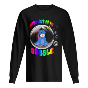 Eeyore stay out of my bubble butterfly shirt